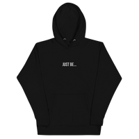 "JUST BE..." EMBROIDERED HOODIE- WHITE FONT