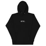 "JUST BE..." EMBROIDERED HOODIE- WHITE FONT