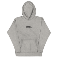 "JUST BE..." EMBROIDERIED HOODIE- BLACK FONT