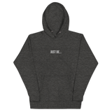 "JUST BE..." EMBROIDERED HOODIE- WHITE FONT